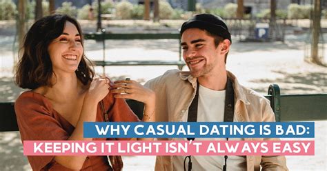 why casual dating is bad